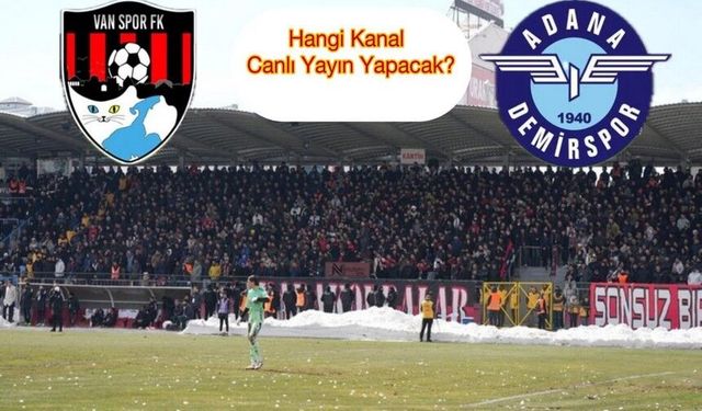 Vanspor Bugün Sahasında Adana Demirspor’u Konuk Ediyor