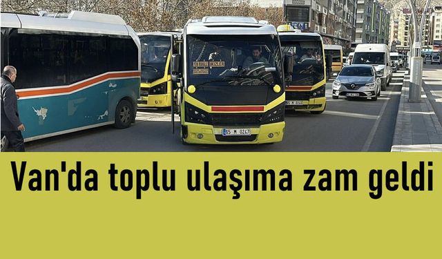 Van'da toplu ulaşıma yüzde 25 zam geldi