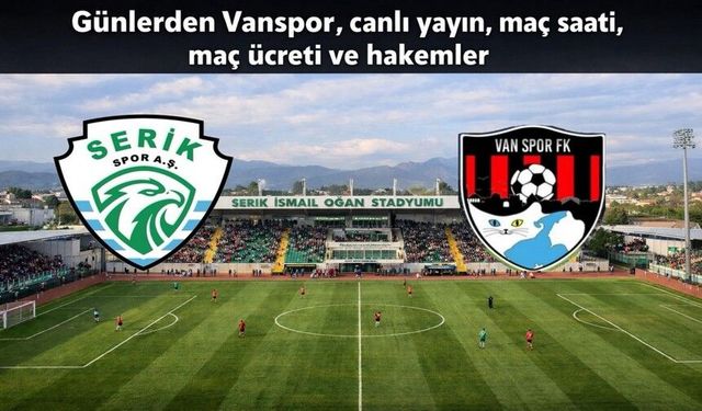 Vanspor Serikspor Deplasmanında Kayıpları Telafi Peşinde