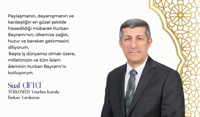 İş İnsanı Suat Çiftçi’den Kurban Bayramı Mesajı