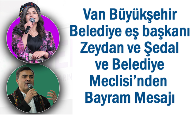 Van Büyükşehir Belediye Eş Başkanlarından Bayram Mesajı