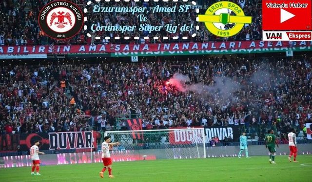 Erokspor’u Deviren Çorum FK Süper Lig’e Çıktı