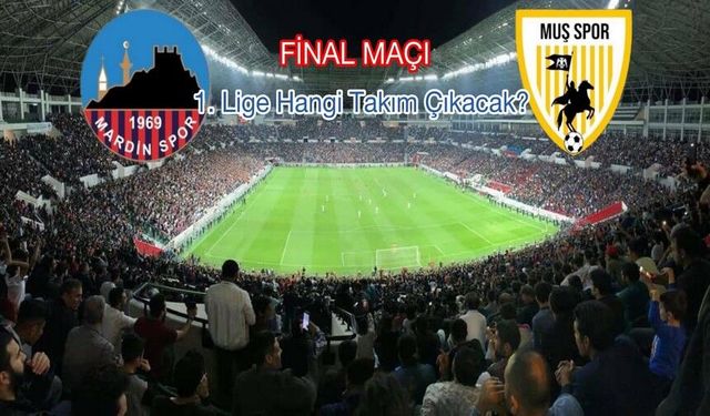 Muşspor-Mardinspor Final Maçının Yeri ve Tarihi Belli Oldu