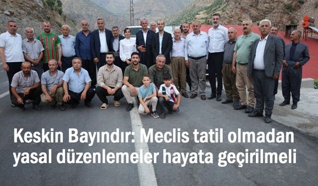 Bayındır: Meclis kapanmadan yasal düzenlemeler yapılmalı!