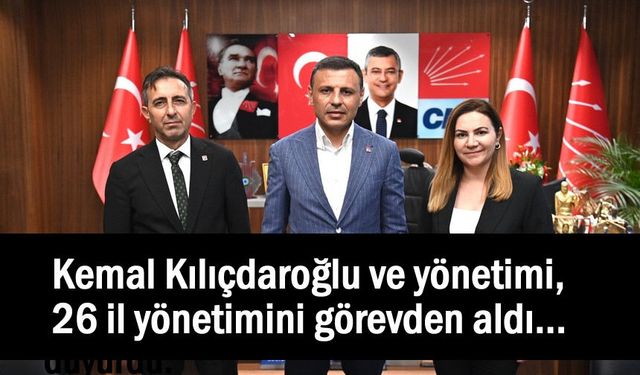 CHP Hakkari ve 25 il başkanı görevden aldı