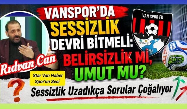 Vanspor'da Sessizlik Devri Devam Ediyor