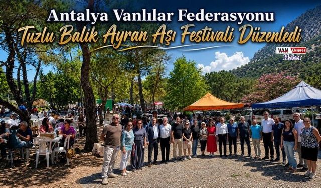 Antalya’da Festival: Binlerce Vanlı Bir Araya Geldi