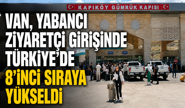 Kapıköy'de yabancı ziyaretçi sayısı yüzde 29 arttı