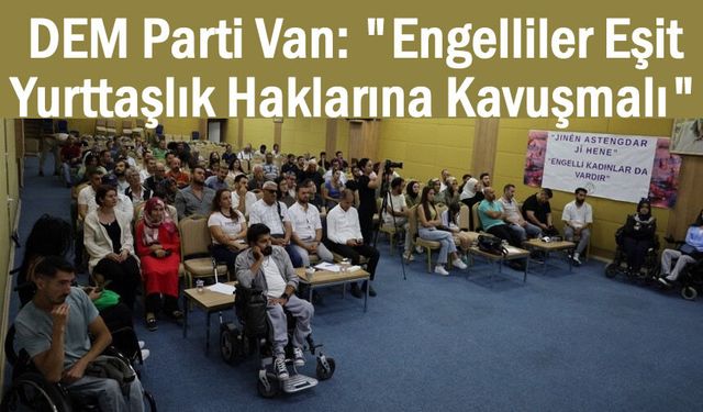 Van'da engelli bireylerin sorunları masaya yatırıldı