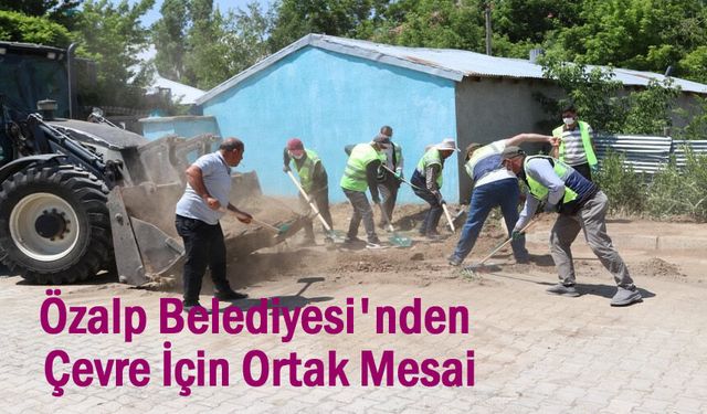Özalp Belediyesi'nden kolektif temizlik çalışması