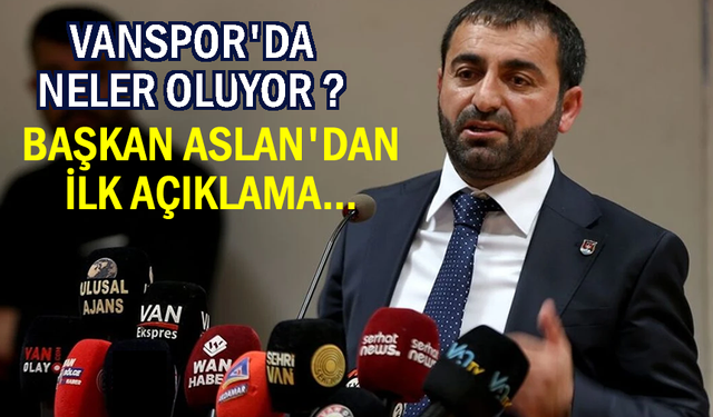 Vanspor'da neler oluyor? Başkan görevden alındı