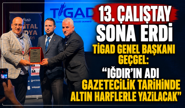 TİGAD 13. Dijital Medya Çalıştayı sona erdi!
