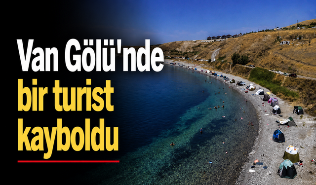 Van Gölü’nde kadın turist kayboldu