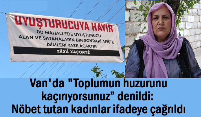 Van'da nöbet tutan kadınlar ifadeye çağrıldı