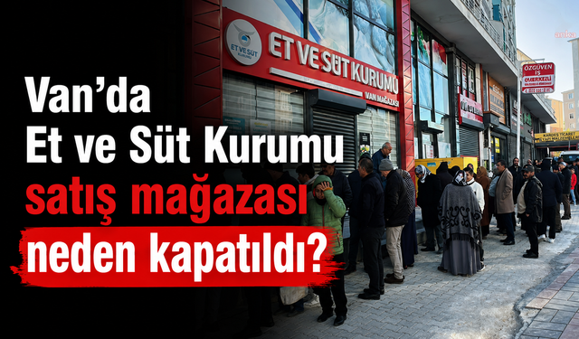 Bakanlık Açıkladı Van'da ESK satış mağazası neden kapatıldı?