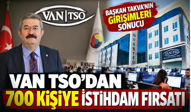 Van TSO'dan 700 kişiye istihdam fırsatı