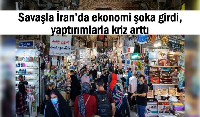 Komşu İran'da savaş ekonomiyi vurdu kriz artıyor