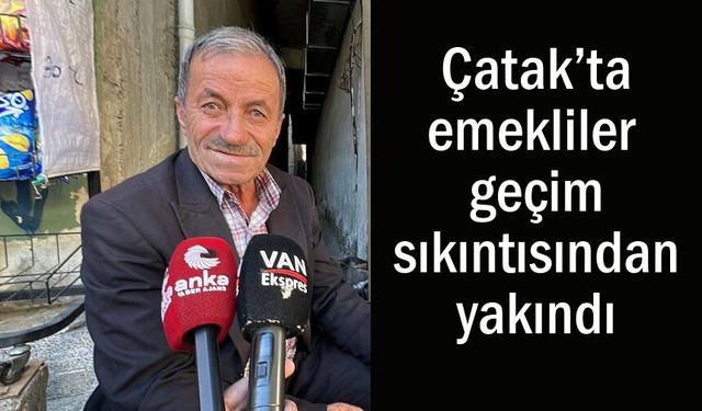 Van'daki emekliler geçim sıkıntısından yakındı