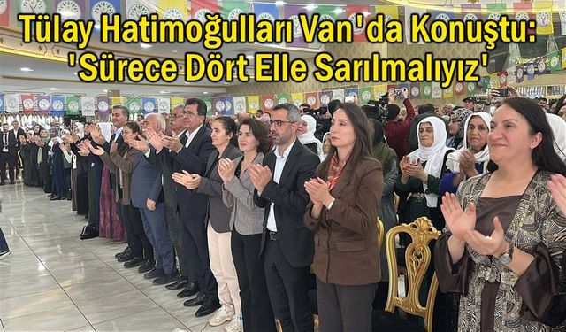 Tülay Hatimoğulları: 'Sürece Dört Elle Sarılmalıyız'