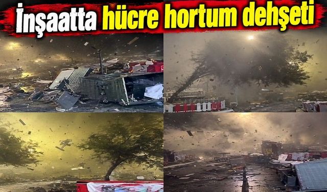 Antalya’da hortum şantiyeyi vurdu: 4 işçi öldü