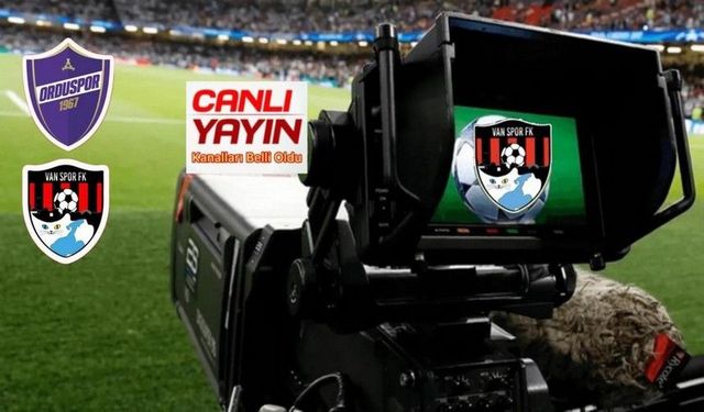 Orduspor-Vanspor canlı yayın kanalı değişti!