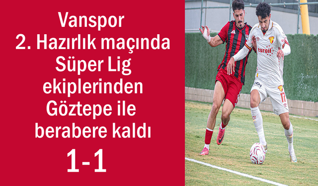 Vanspor, Göztepe karşısında berabere kaldı