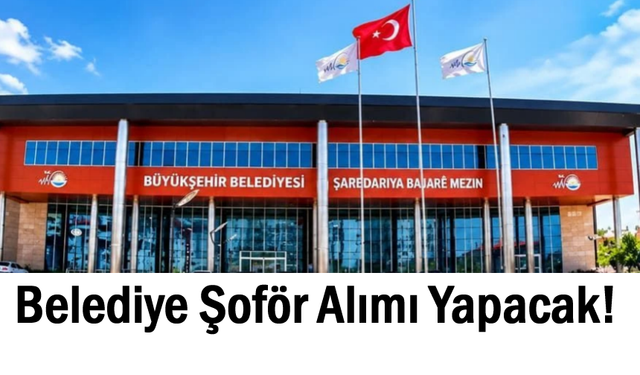 Van Büyükşehir Belediyesi 56 şoför alımı yapacak!