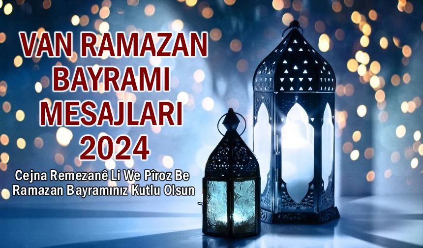 Van Ramazan Bayramı Mesajları | 2024