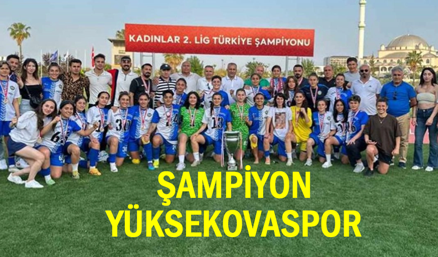 Kadınlar 2. Ligi'nde şampiyon Yüksekova