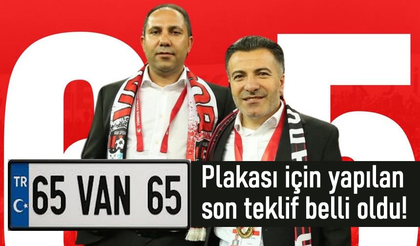 “65 VAN 65” plakası için verilen son teklif