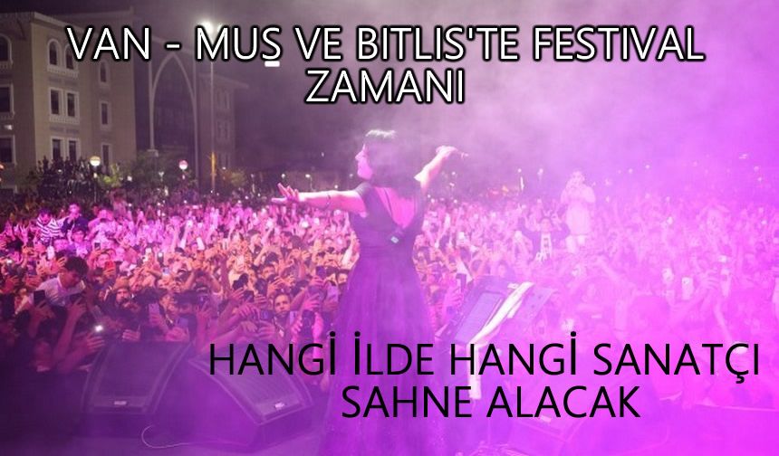 Van, Bitlis ve Muş'ta Festival Başlıyor