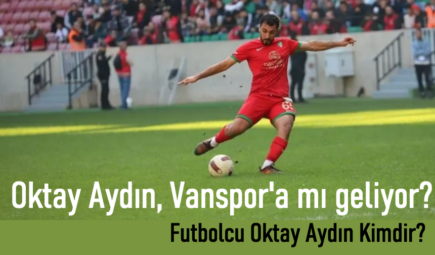 Oktay Aydın, Vanspor'a mı geliyor?
