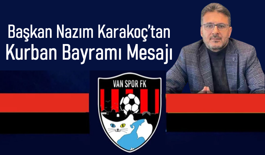 Başkan Nazım Karakoç’tan Kurban Bayramı Mesajı