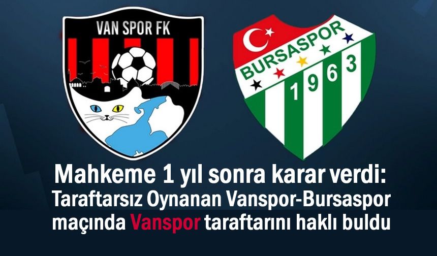 Mahkeme Vanspor-Bursaspor Maçı Kararını Verdi!