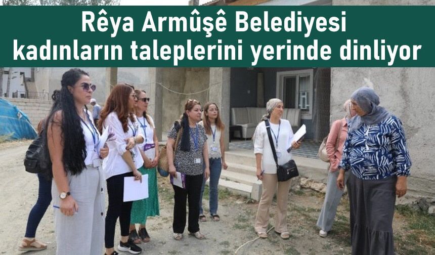 Van'daki belediye kadınların taleplerini yerinde dinliyor