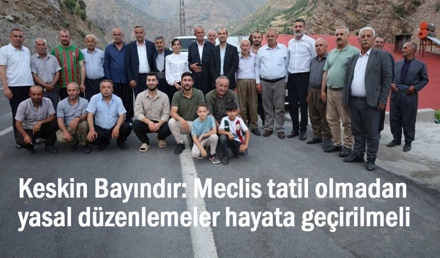 Bayındır: Meclis kapanmadan yasal düzenlemeler yapılmalı!