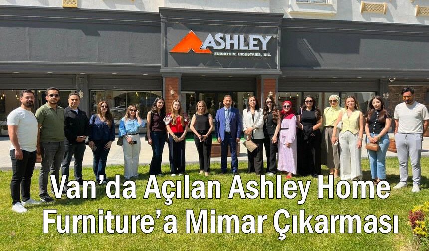 Ashley’nin Van Yatırımı İç Mimarlardan Tam Not Aldı