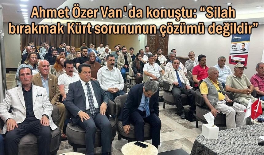 Ahmet Özer: “Silah bırakmak Kürt sorununun çözümü değildir”