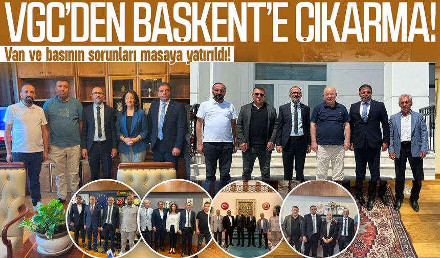 Van ve basının sorunları Ankara'da konuşuldu