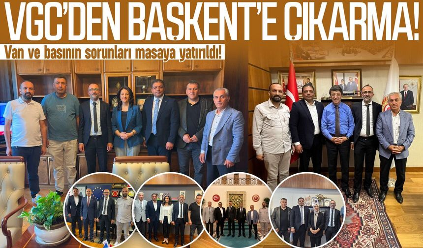 Van ve basının sorunları Ankara'da konuşuldu
