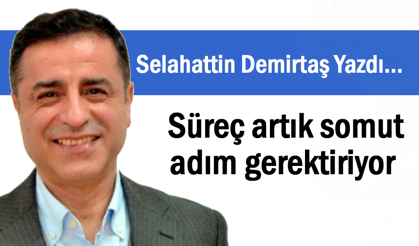 Demirtaş: Süreç artık somut adım gerektiriyor