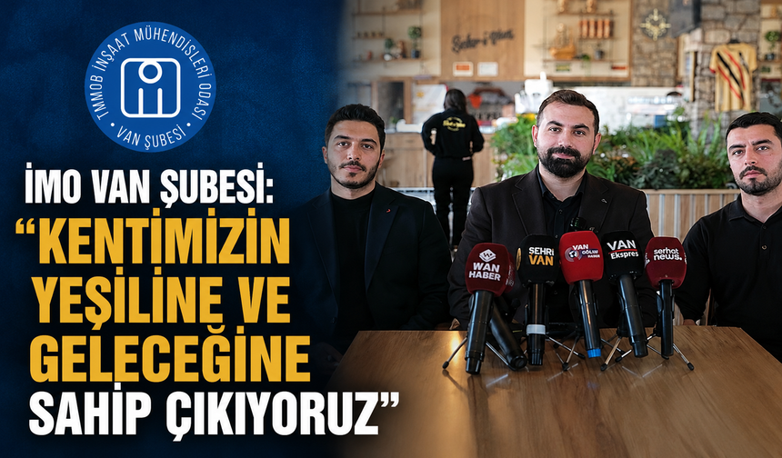Van İMO: “Kentimizin Yeşiline ve Geleceğine Sahip Çıkıyoruz”