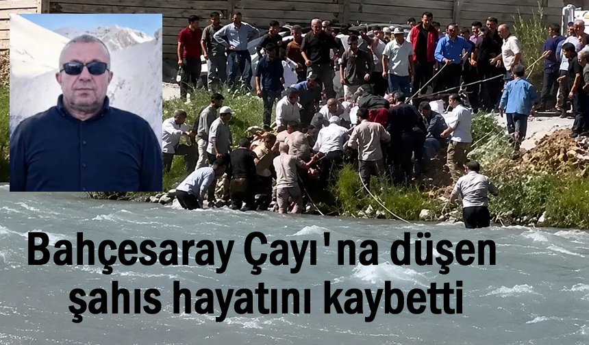 Bahçesaray çayı bir can daha aldı