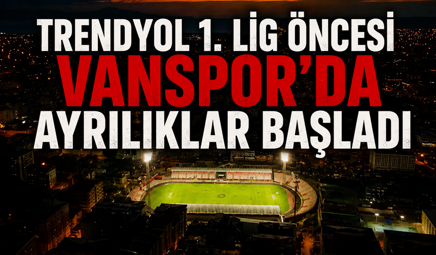 Vanspor'da Ayrılık Sinyali: 11 Futbolcunun Sözleşmesi Sona Erdi