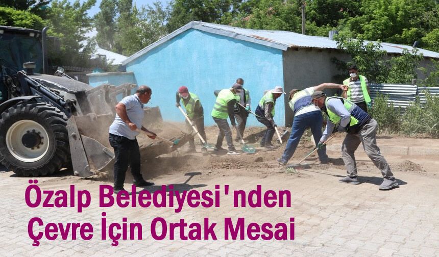 Özalp Belediyesi'nden kolektif temizlik çalışması