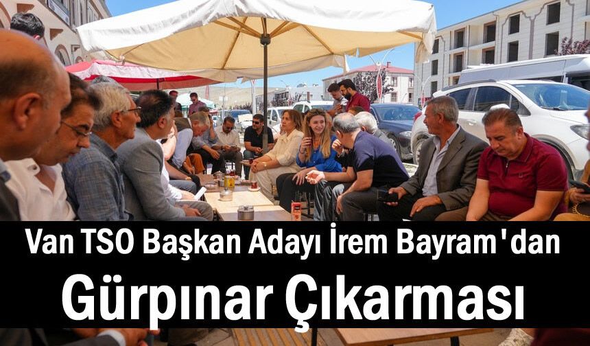 Van TSO Başkan Adayı İrem Bayram'dan Gürpınar Çıkarması