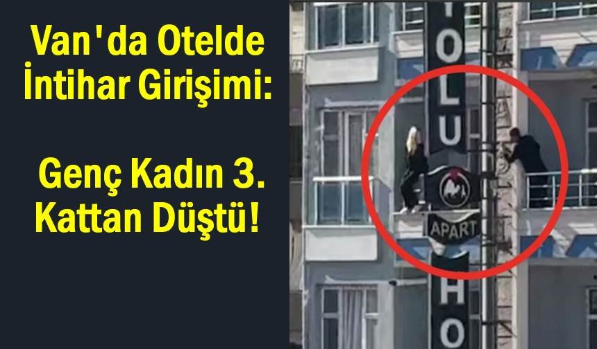 Van'da otelde düşen genç kadın ağır yaralandı
