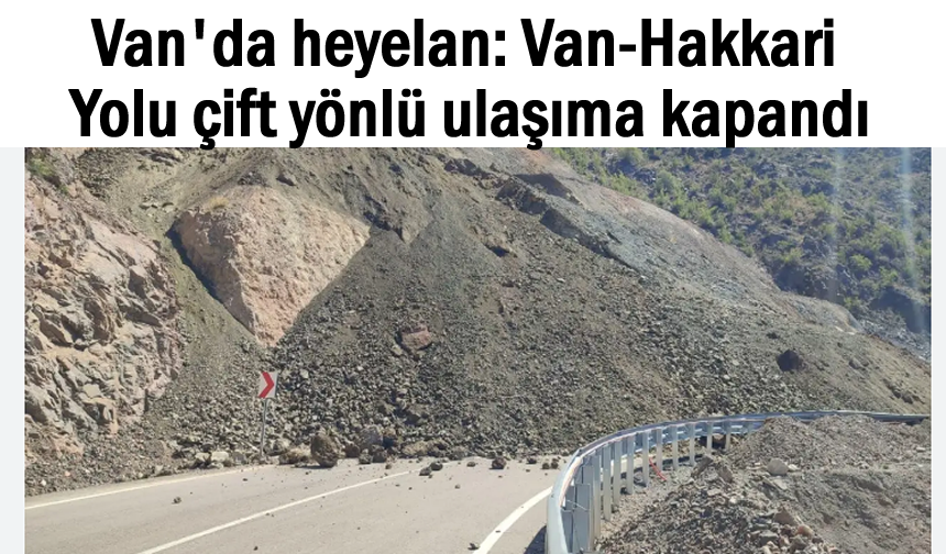 Van-Hakkari yolu trafiğe kapandı