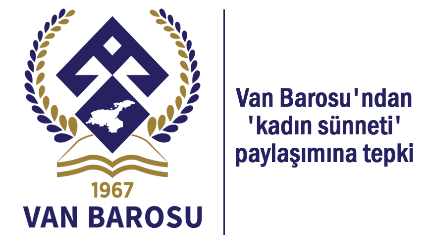 Van Barosu'ndan 'kadın sünneti' paylaşımına tepki