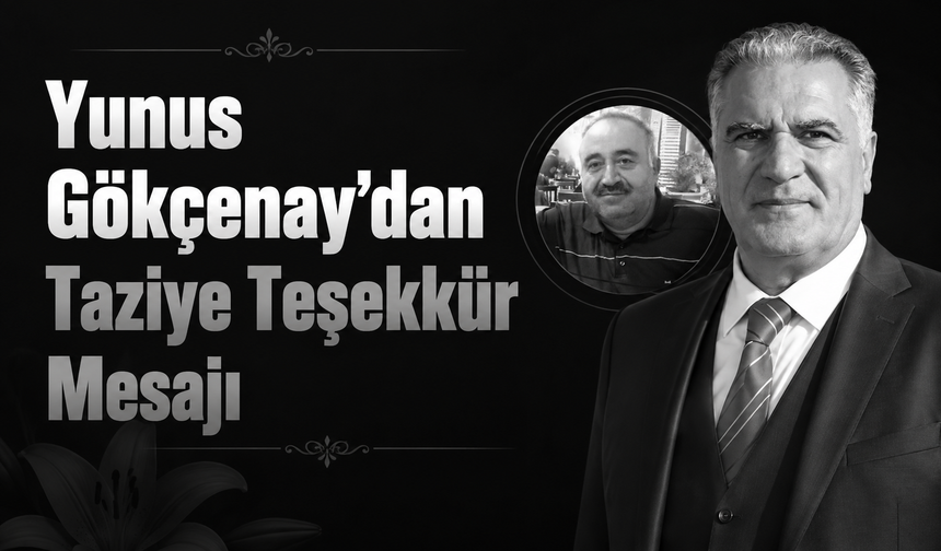 Yunus Gökçenay’dan Taziye Teşekkür Mesajı